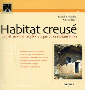 Habitat creusé, le patrimoine troglodytique et sa restauration